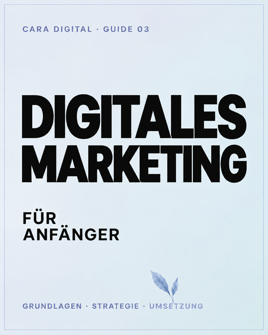 CARA DIGITAL Guide 03: Digitales Marketing für Anfänger